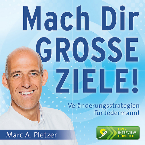Mach Dir GROSSE ZIELE! (Audio-CD) - Marc A. Pletzer