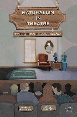 Naturalism in Theatre - Professor Kenneth Pickering, Jayne Thompson