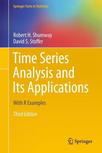 Time Series Analysis and Its Applications - Robert H. Shumway, David S. Stoffer