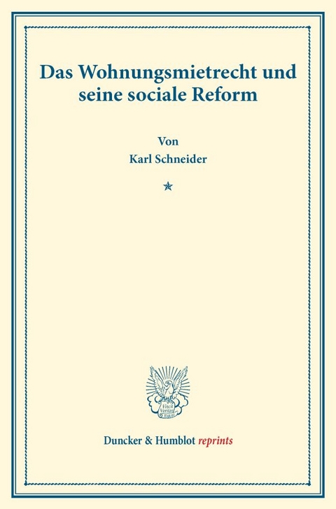 Das Wohnungsmietrecht und seine sociale Reform. - Karl Schneider