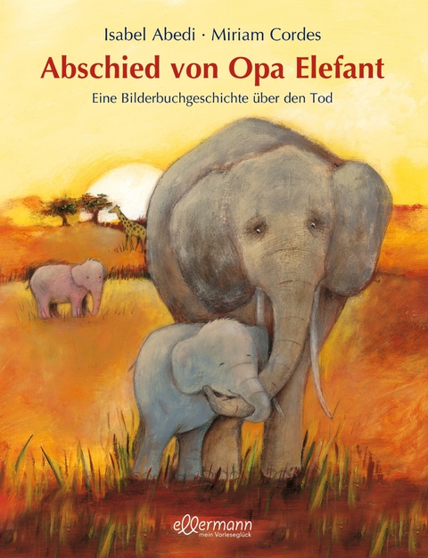 Abschied von Opa Elefant - Isabel Abedi