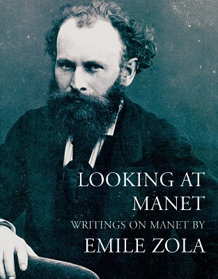 Looking at Manet - Émile Zola, Robert Lethbridge, Michael Ross