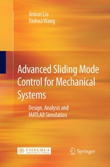 Advanced Sliding Mode Control for Mechanical Systems - Jinkun Liu, Xinhua Wang