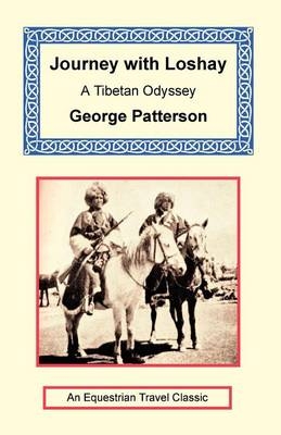 Journey with Loshay - A Tibetan Odyssey - George Patterson