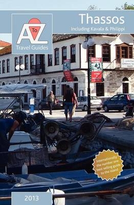 A to Z Guide to Thassos 2013, Including Kavala and Philippi - Tony Oswin