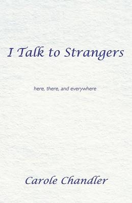 I Talk to Strangers - Carole Chandler