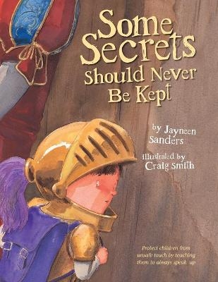 Some Secrets Should Never Be Kept - Jayneen L Sanders