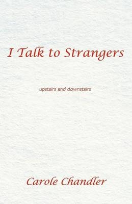 I Talk to Strangers - Carole Chandler
