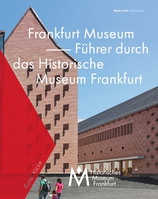 Frankfurt Museum - Führer durch das Historische Museum Frankfurt - Dr. Jan Gerchow; Wolfgang Cilleßen