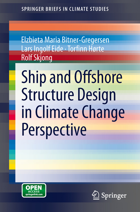 Ship and Offshore Structure Design in Climate Change Perspective - Elzbieta Maria Bitner-Gregersen, Lars Ingolf Eide, Torfinn Hørte, Rolf Skjong