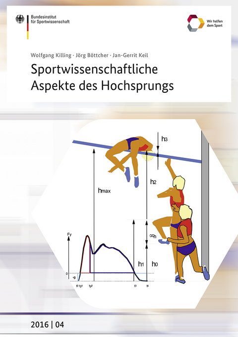 Sportwissenschaftliche Aspekte des Hochsprungs - Wolfgang Killing, Jörg Böttcher, Jan-Gerrit Keil