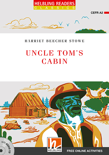 Helbling Readers Red Series, Level 3 / Uncle Tom's Cabin - Harriet Beecher Stowe