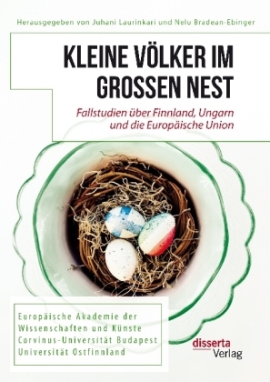 Kleine VÃ¶lker im groÃen Nest. Fallstudien Ã¼ber Finnland, Ungarn und die EuropÃ¤ische Union - Juhani Laurinkari, Nelu Bradean-Ebinger, Zoltan Tefner, BÃ¡lint Simon, BÃ©la Borsi-KÃ¡lmÃ¡n