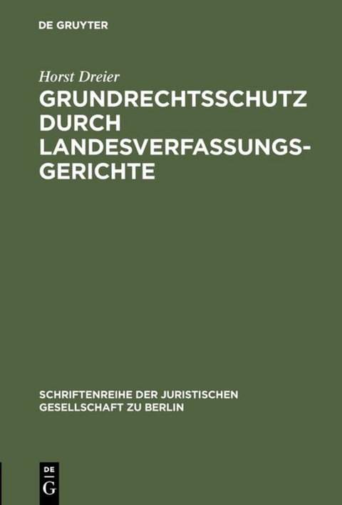 Grundrechtsschutz durch Landesverfassungsgerichte - Horst Dreier