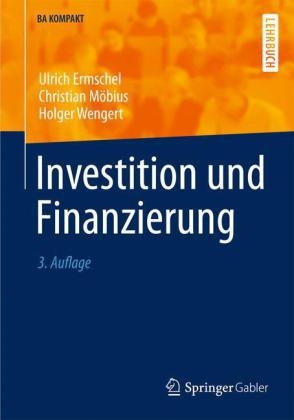 Investition und Finanzierung - Ulrich Ermschel, Christian Möbius, Holger Wengert