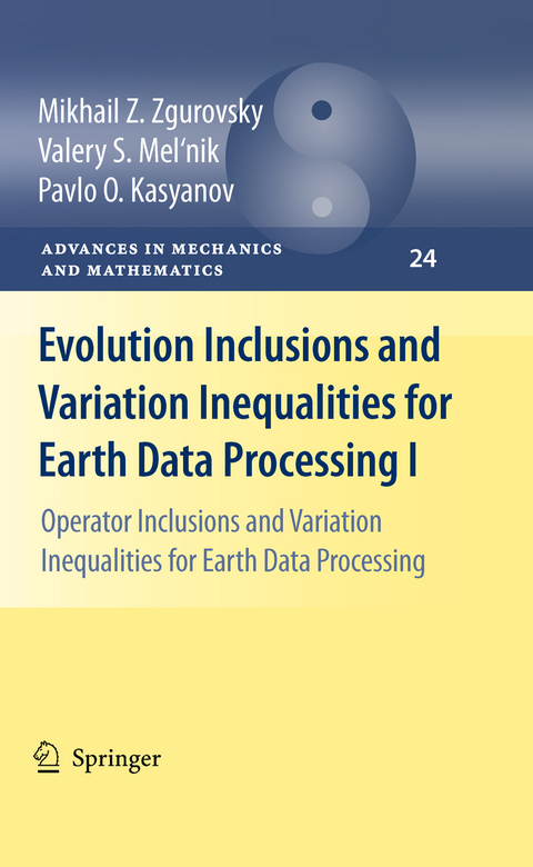 Evolution Inclusions and Variation Inequalities for Earth Data Processing I - Mikhail Z. Zgurovsky, Valery S. Mel'nik, Pavlo O. Kasyanov