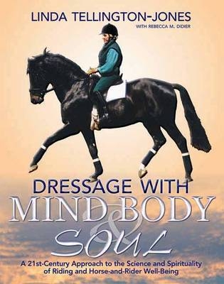 Dressage with Mind, Body & Soul - Linda Tellington-Jones