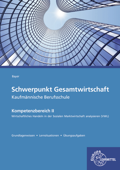 Schwerpunkt Gesamtwirtschaft Kaufmännische Berufsschule - Ulrich Bayer