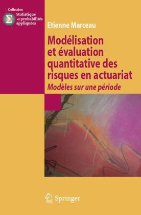 Modélisation Et Évaluation Quantitative Des Risques En Actuariat - Etienne Marceau