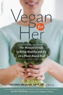 Vegan for Her - J L Fields, Virginia Messina