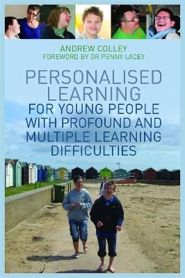 Personalised Learning for Young People with Profound and Multiple Learning Difficulties - Andrew Colley