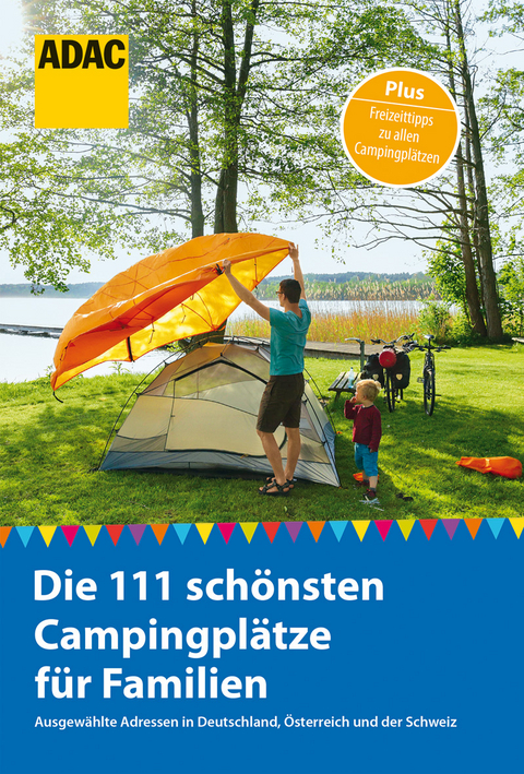 ADAC Reiseführer: Die 111 schönsten Campingplätze für Familien - Simon Hecht, Wolfgang Rössig