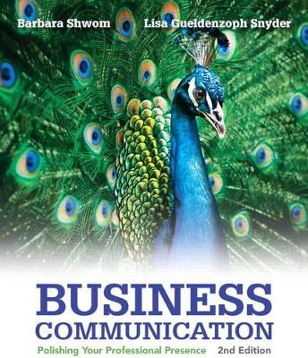 Business Communication - Barbara G. Shwom, Lisa Gueldenzoph Snyder