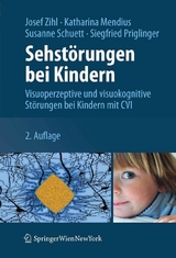 Sehstörungen bei Kindern - Josef Zihl, Katharina Mendius, Susanne Schuett, Siegfried Priglinger