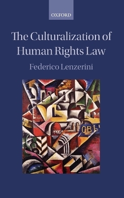 The Culturalization of Human Rights Law - Federico Lenzerini