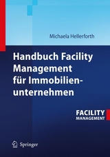 Handbuch Facility Management für Immobilienunternehmen - Michaela Hellerforth