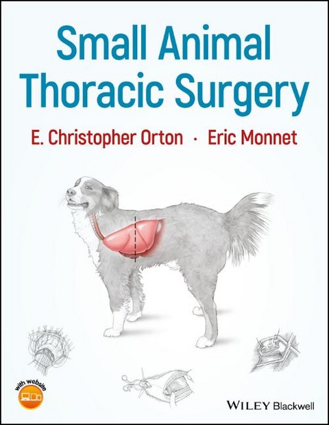 Small Animal Thoracic Surgery - E. Christopher Orton, Eric Monnet