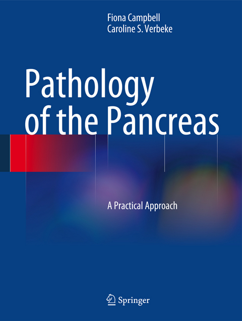 Pathology of the Pancreas - Fiona Campbell, Caroline S. Verbeke