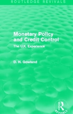 Monetary Policy and Credit Control (Routledge Revivals) - David Gowland