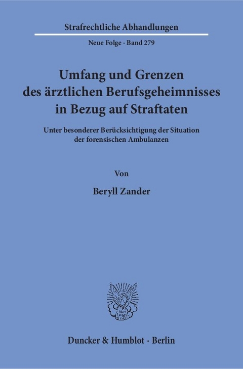 Umfang und Grenzen des ärztlichen Berufsgeheimnisses in Bezug auf Straftaten. - Beryll Zander