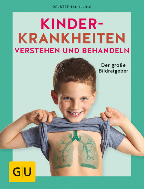 Kinderkrankheiten verstehen und behandeln - Stephan Illing