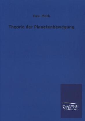 Theorie der Planetenbewegung - Paul Meth