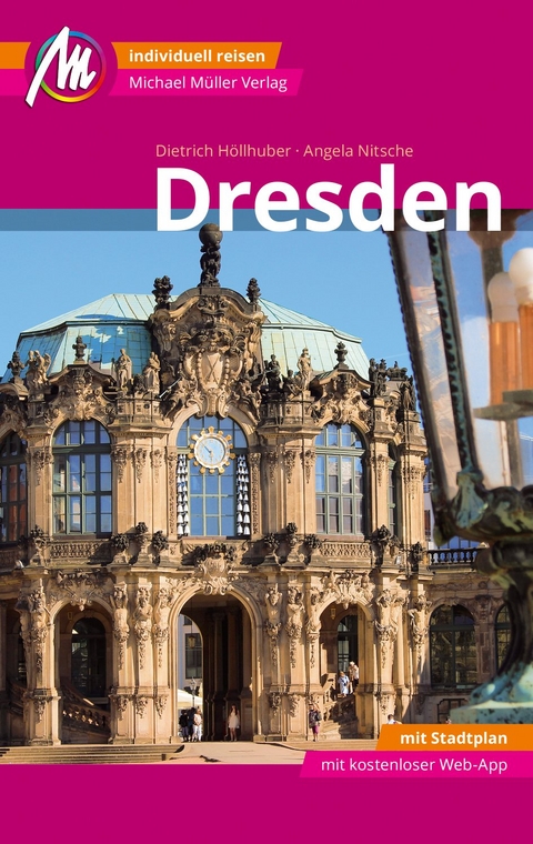 Dresden MM-City Reiseführer Michael Müller Verlag - Dietrich Höllhuber, Angela Nitsche