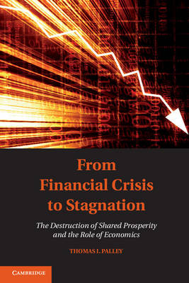 From Financial Crisis to Stagnation - Thomas I. Palley