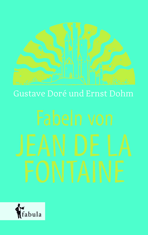 Fabeln von Jean de la Fontaine - Jean De La Fontaine