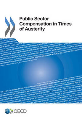 Public sector compensation in times of austerity -  Organisation for Economic Co-Operation and Development