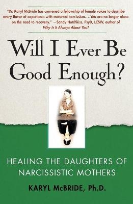 Will I Ever Be Good Enough? - Dr. Karyl McBride