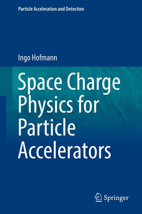 Space Charge Physics for Particle Accelerators - Ingo Hofmann