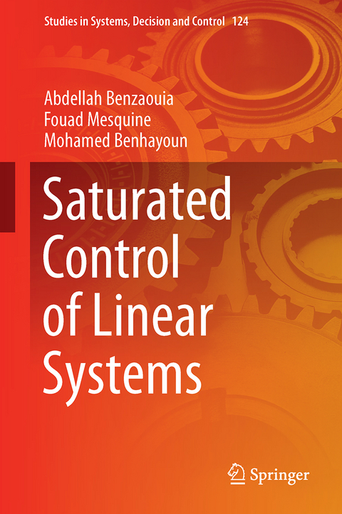 Saturated Control of Linear Systems - Abdellah Benzaouia, Fouad Mesquine, Mohamed Benhayoun