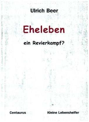 Eheleben - ein Revierkampf? - Ulrich Beer