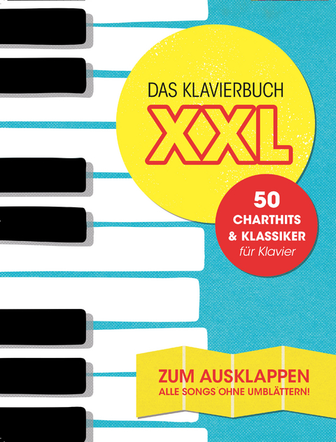 Das Klavierbuch XXL - 50 Charthits und Klassiker - Zum Ausklappen - 