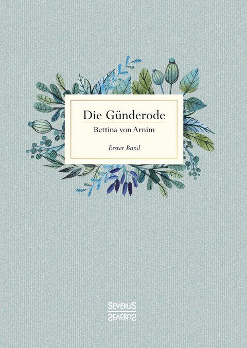 Die Günderode - Bettina Von Arnim