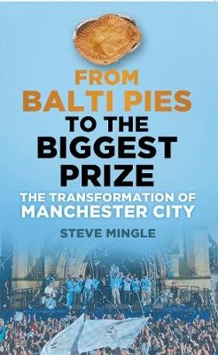 From Balti Pies to the Biggest Prize - Steve Mingle