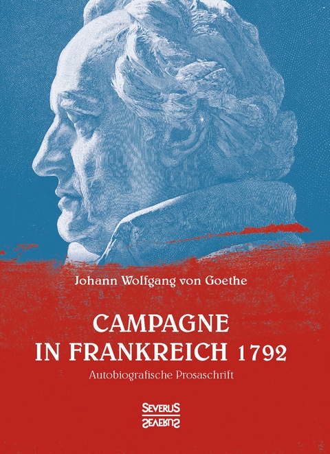 Campagne in Frankreich 1792 - Johann Wolfgang von Goethe