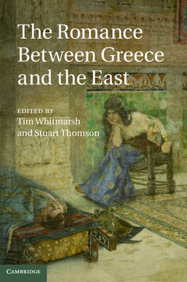 The Romance between Greece and the East - 