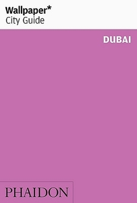 Wallpaper* City Guide Dubai -  Wallpaper*, Sandra Lane